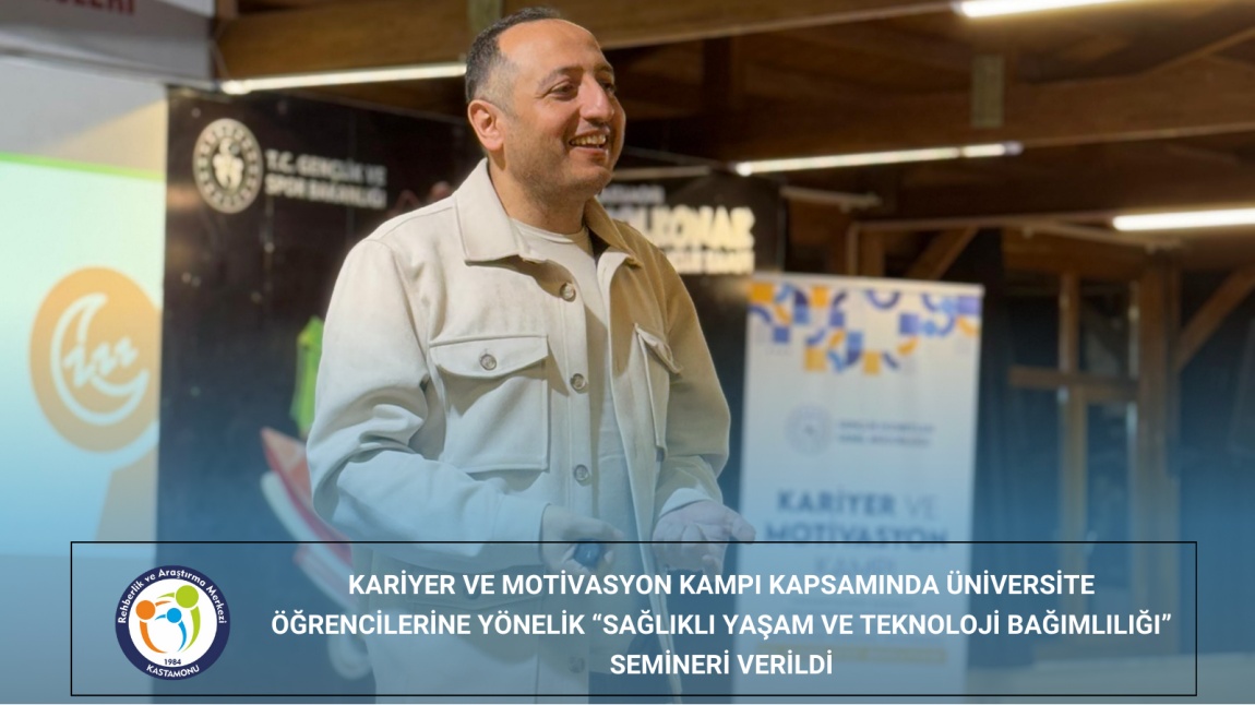 Üniversite Öğrencilerine Yönelik “Sağlıklı Yaşam ve Teknoloji Bağımlılığı” Semineri Verildi