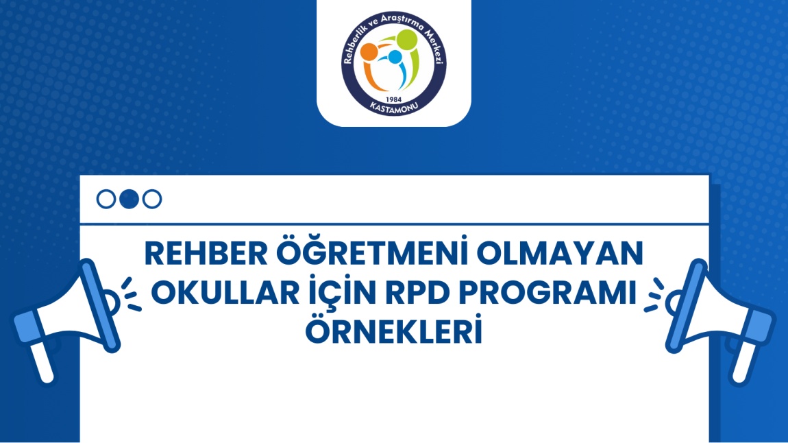 Rehber Öğretmeni Olmayan Okullar İçin RPD Programı Örnekleri